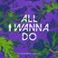 Cover All I Wanna Do