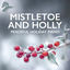Cover Mistletoe And Holly: Peaceful Holiday Piano