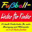 Cover Fußball-Lieder für Kinder - 24 bunte Kinderlieder für mehr Bewegung und Miteinander