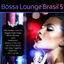 Cover Bossa Lounge Brasil, Vol. 5 (Bossa Versions)