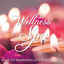 Cover Wellness Spa: Musik für Meditation und Entspannung für Tiefenentspannung, Achtsamkeit, Achtsamkeit und Stress Abbauen