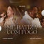 Cover Me Batiza Com Fogo (Ao Vivo)