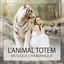 Cover L'animal totem - Musique chamanique, Voyage pour rencontrer votre animal de pouvoir, Tambours chamaniques pour transe profonde