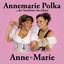 Cover Annemarie Polka - Der neue Annemarie Tanz mit Anne & Marie