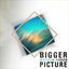 Cover Bigger Picture - EP (Re-Release)