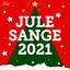 Cover Julesange 2021 - Julemusik og julehits til julehyggen, julefrokosten og juleaften