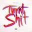 Cover Turnt Shit