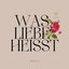 Cover Was Liebe Heisst