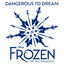 Cover Dangerous to Dream (From "Frozen: The West End Musical")