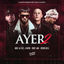Cover Ayer 2 (feat. Dj Nelson, J Balvin, Nicky Jam, Cosculluela)