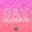 Cover Say Goodbye