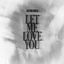 Cover Let Me Love You