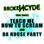 Cover Teach Me How To Scream/Da House Party