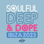 Cover Soulful Deep & Dope Ibiza 2023
