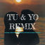 Cover Tu & Yo (Remix)