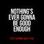 Cover Nothing's Ever Gonna Be Good Enough (feat. Corinne Bailey Rae)