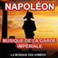 Cover Napoléon (Musique de la Garde Impériale) [Les plus grandes musiques napoléoniennes]