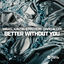 Cover Better Without You