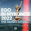 Cover Ego in Mykonos 2022 (The Music Ritual)