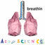 Cover Breathin (Science Acapella Parody)