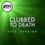 Cover Clubbed to Death | EPIC Version