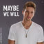 Cover Maybe We Will