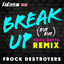 Cover Break Up Bye Bye (Frock Destroyers Version) [Much Betta Remix]