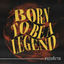 Cover Born To Be A Legend