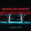 Cover Never On Sunday