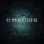 Cover My Mother Told Me