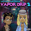 Cover Vapor Drip 2