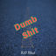 Cover Dumb Shit