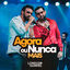 Cover Agora ou Nunca Mais (Ao Vivo)
