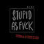Cover Stupid as Fvck