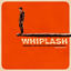 Cover Whiplash (Original Motion Picture Soundtrack) [Deluxe Edition]