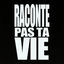 Cover Raconte pas ta vie