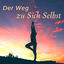 Cover Der Weg zu Sich Selbst: Orientalische New Age Lieder um Sich mit dem Inneren Selbst zu Verbinden