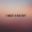 Cover I Need A Big Boy
