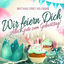 Cover Wir feiern Dich (Alles Gute zum Geburtstag!)
