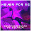 Cover Never For Me (feat. SOLARIA)
