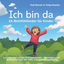 Cover Ich bin da - 24 Wohlfühllieder für Kinder (Lustige und ruhige Entspannungs-, Massage- Und Mutmachlieder für mehr Körperwahrnehmung)