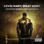 Cover Kevin Hart: What Now? (The Mixtape Presents Chocolate Droppa) (Original Motion Picture Soundtrack)