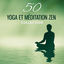 Cover 50 Yoga et méditation zen collection: Musique new age [Sophrologie, Bien-être, Sommeil, Relax, Spa, Harmonie, Reiki]