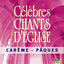 Cover Célèbres chants d'église Carême / Pâques