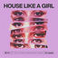 Cover House Like A Girl