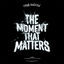 Cover The Moment That Matters