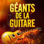 Cover Géants de la Guitare (50 tubes qui nous ont fait aimer la guitare électrique)