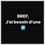 Cover Bref, j'ai besoin d'une pause