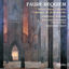 Cover Fauré: Requiem; Cantique de Jean Racine; Messe basse; 2 Motets, Op. 65