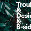 Cover Trouble & Desire and B-Sides